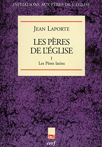 Les Pères de l'Eglise: 1 - Les Pères latins
