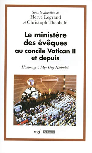 Le Ministère des évêques au concile Vatican II et depuis: hommage à Mgr Guy Herbulot