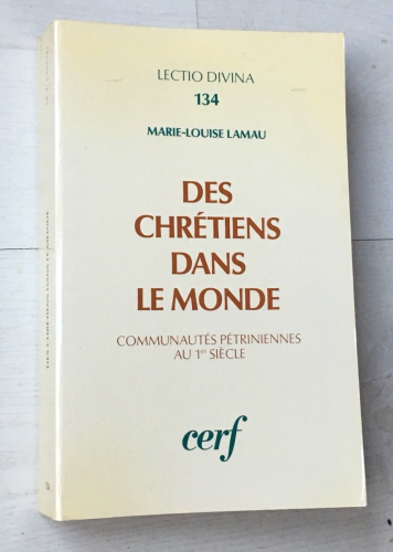 Des Chrétiens dans le monde: communautés pétriniennes au 1er siècle