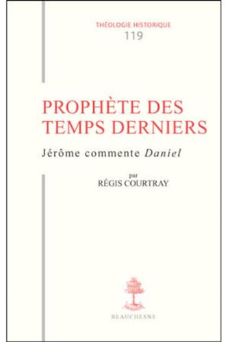 Prophète des temps derniers : Jérôme commente Daniel