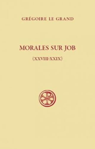 Morales sur Job: sixième partie : Livres XXVIII-XXIX