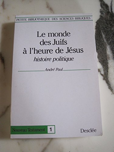 Le Monde des Juifs à l'heure de Jésus