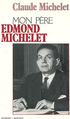 Mon père, Edmond Michelet