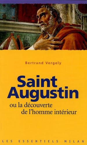 Saint Augustin ou La découverte de l'homme intérieur